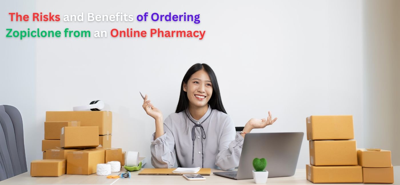 The Risks and Benefits of Ordering Zopiclone from an Online Pharmacy