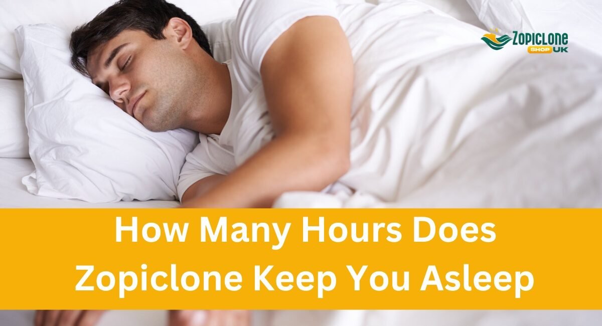 How Many Hours Does Zopiclone Keep You Asleep?