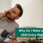 Why Do I Wake Up at 3AM Every Night? Causes & What You Can Do About It