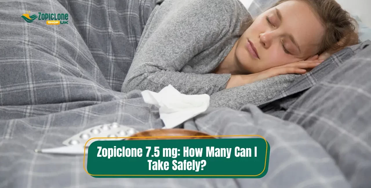 Zopiclone 7.5 mg: How Many Can I Take Safely?